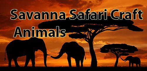 game pic for Savanna safari craft: Animals